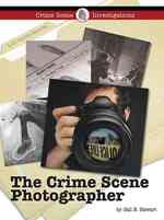 The Crime Scene Photographer (Crime Scene Investigations) （Library Binding）