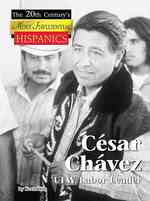 César Chávez : Ufw Labor Leader (Twentieth Century's Most Influential Hispanics) （Library Binding）