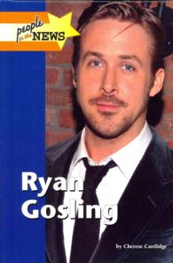 Ryan Gosling (People in the News) （Library Binding）