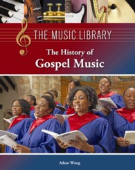 The History of Gospel Music (Music Library) （Library Binding）