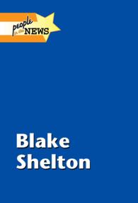 Blake Shelton (People in the News) （Library Binding）
