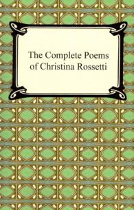 The Complete Poems of Christina Rossetti (A Digiread.com Classic)