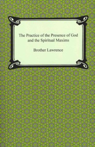 The Practice of the Presence of God and the Spiritual Maxims