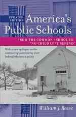 アメリカの公立学校史（改訂版）<br>America's Public Schools : From the Common School to 'No Child Left Behind' (The American Moment) （2ND）
