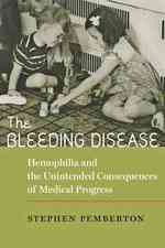 血友病と医学の進歩の意図せざる帰結<br>The Bleeding Disease : Hemophilia and the Unintended Consequences of Medical Progress