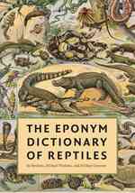 爬虫類の名称語源辞典<br>The Eponym Dictionary of Reptiles