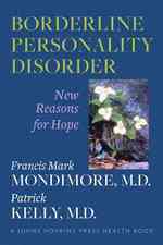 Borderline Personality Disorder : New Reasons for Hope (A Johns Hopkins Press Health Book)