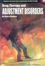 Drug Therapy and Adjustment Disorders (Psychiatric Disorders: Drugs and Psychology for the Mind and Body)