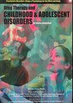 Drug Therapy and Childhood and Adolescent Disorders (Psychiatric Disorders, Drugs & Psychology for the Mind and Body)