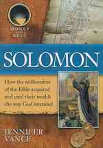 Solomon (Money at Its Best: Millionaires of the Bible)