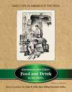 Cornmeal and Cider : Food and Drink in the 1800s (Daily Life in America in the 1800s)