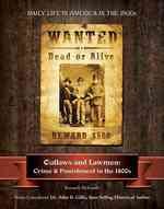 Outlaws and Lawmen : Crime and Punishment in the 1800's (Daily Life in America in the 1800s)