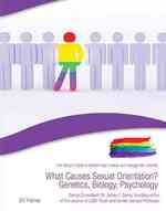 What Causes Sexual Orientation? Genetics, Biology, Psychology (The Gallup's Guide to Modern Gay, Lesbian, & Transgender Lifestyle)