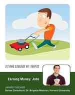 Earning Money : Jobs (Junior Library of Money)
