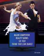 Major Competitive Reality Shows : So You Think You Can Dance (Major Competitive Reality Shows)