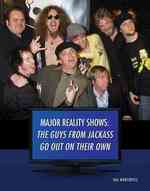 Major Reality Shows : The Guys from Jackass Go Out on Their Own (Major Reality Shows)