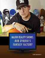 Major Reality Shows : Rob Dyrdek's Fantasy Factory (Major Reality Shows)