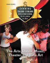The Arts : Dance, Music, Theater, and Fine Art (Earning $50,000 - $100,000 with a High School Diploma or Less)