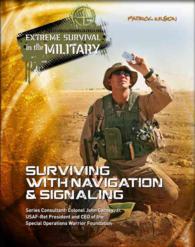 Surviving with Navigation & Signaling (Extreme Survival in the Military)