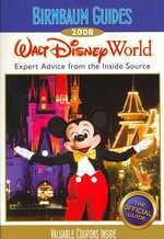 Birnbaum Guides 2008 Walt Disney World : Expert Advice from the inside Source (Birnbaum's Walt Disney World)