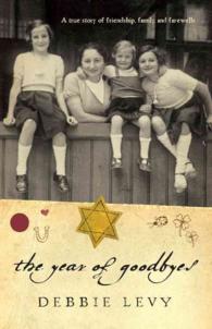 The Year of Goodbyes : A True Story of Friendship, Family, and Farewells