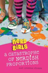 Nerd Girls : A Catastrophe of Nerdish Proportions (Nerd Girls)