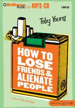 How to Lose Friends & Alienate People （Abridged）