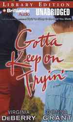 Gotta Keep on Tryin' : Library Edition （MP3 UNA）