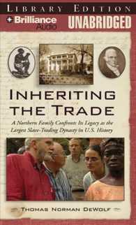 Inheriting the Trade (8-Volume Set) : A Northern Family Confronts Its Legacy as the Largest Slave-Trading Dynasty in U.S. History, Library Edition （Unabridged）
