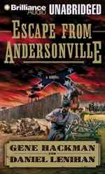 Escape from Andersonville : A Novel of the Civil War （MP3 UNA）