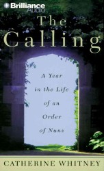 The Calling : A Year in the Life of an Order of Nuns （MP3 ABR）