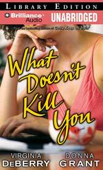 What Doesn't Kill You : Library Edition （MP3 UNA）