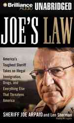 Joe's Law : America's Toughest Sheriff Takes on Illegal Immigration, Drugs, and Everything Else That Threatens America （MP3 UNA）