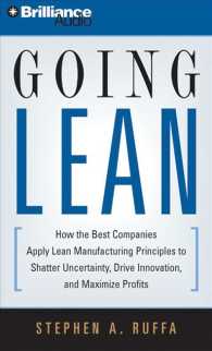 Going Lean (6-Volume Set) : How the Best Companies Apply Lean Manufacturing Principles to Shatter Uncertainty, Drive Innovation, and Maximize Profits （Abridged）