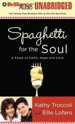 Spaghetti for the Soul : A Feast of Faith, Hope, and Love （MP3 UNA）