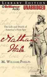 Nathan Hale : The Life and Death of America's First Spy: Library Edition （MP3 UNA）