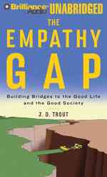 The Empathy Gap : Building Bridges to the Good Life and the Good Society （MP3 UNA）