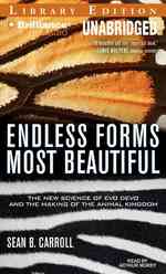 Endless Forms Most Beautiful : The New Science of EVO DEVO and the Making of the Animal Kingdom - Library Edition （MP3 UNA）
