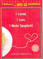 I Loved, I Lost, I Made Spaghetti : Library Editon （MP3 UNA）