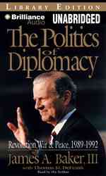 The Politics of Diplomacy, Revolution, War & Peace, 1989 - 1992 : Library Edition （MP3 ABR）