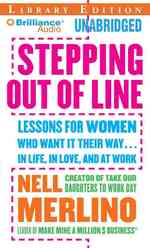 Stepping Out of Line : Lessons for Women Who Want It Their Way...in Life, in Love, and at Work, Library Edition （MP3 UNA）