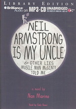 Neil Armstrong Is My Uncle & Other Lies Muscle Man McGinty Told Me : Library Edition （MP3 UNA）