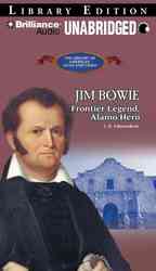 Jim Bowie : Frontier Legend, Alamo Hero, Library Edition (The Library of American Lives and Times) （MP3 UNA）