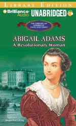 Abigail Adams : A Revolutionary Woman, Library Edition (The Library of American Lives and Times) （MP3 UNA）