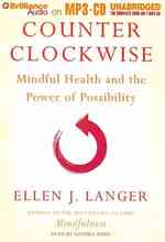 Counterclockwise : Mindful Health and the Transformative Power of Possibility （MP3 UNA）