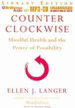 Counter Clockwise : Mindful Health and the Power of Possibility （MP3 UNA）