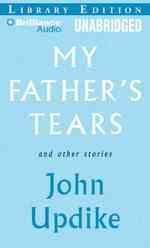 My Father's Tears and Other Stories : Library Edition （MP3 UNA）