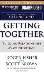 Getting Together : Building Relationships as We Negotiate, Library Edition （MP3 UNA）
