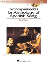 Accompaniments for Anthology of Spanish Song : Low Voice （PAP/COM）