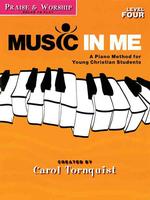 Praise and Worship : Solos to Play (Music in Me: a Piano Method for Young Christian Students, Level 4)